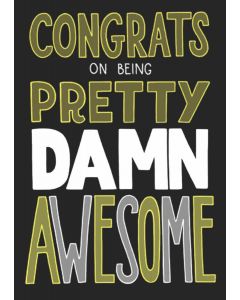 Congrats On Being Pretty Damn Awesome Card